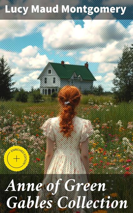 Anne of Green Gables Collection - Trevor Ellington,Lucy Maud Montgomery,Good Press - ebook