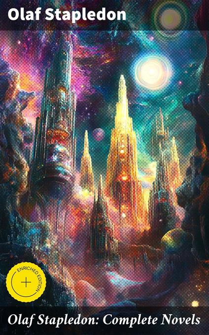 Olaf Stapledon: Complete Novels