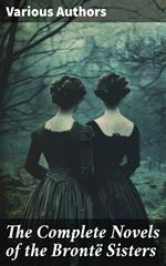 The Complete Novels of the Brontë Sisters