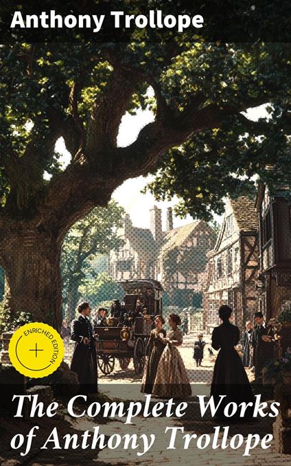 The Complete Works of Anthony Trollope