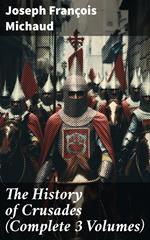 The History of Crusades (Complete 3 Volumes)