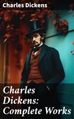 Charles Dickens: Complete Works