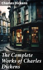 The Complete Works of Charles Dickens