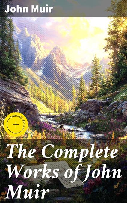 The Complete Works of John Muir