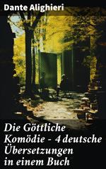 Die Göttliche Komödie - 4 deutsche Übersetzungen in einem Buch