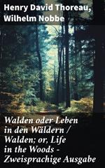 Walden oder Leben in den Wäldern / Walden; or, Life in the Woods - Zweisprachige Ausgabe