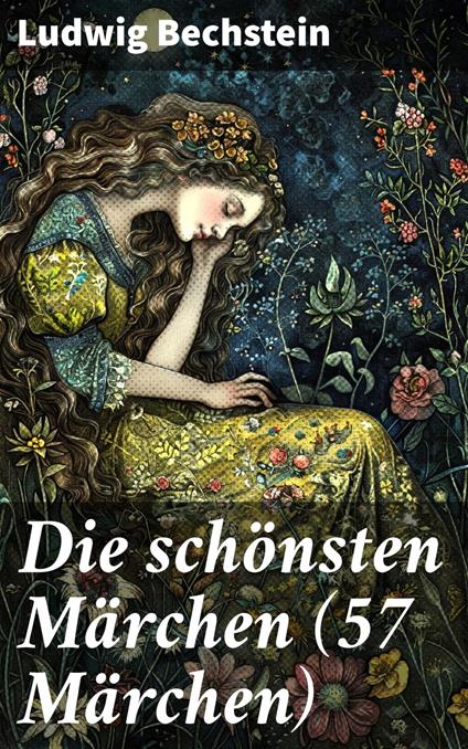 Die schönsten Märchen (57 Märchen) - Bechstein Ludwig - ebook
