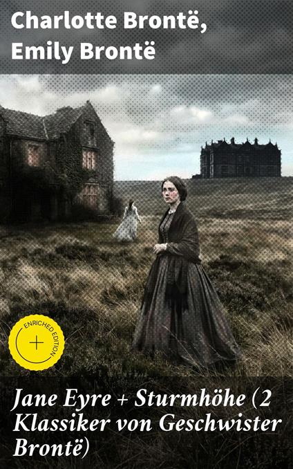 Jane Eyre + Sturmhöhe (2 Klassiker von Geschwister Brontë)
