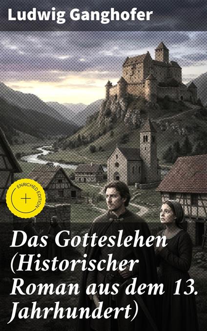 Das Gotteslehen (Historischer Roman aus dem 13. Jahrhundert)