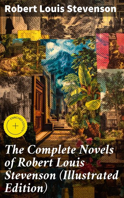 The Complete Novels of Robert Louis Stevenson (Illustrated Edition)