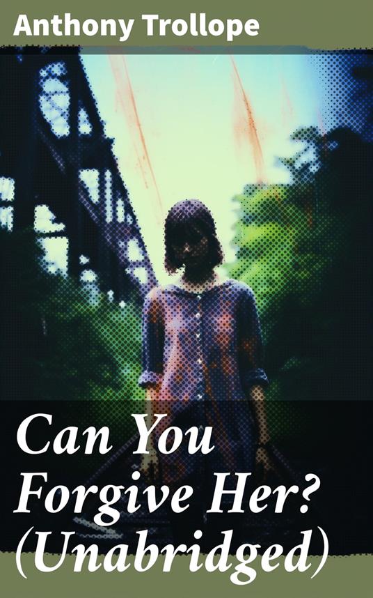 Can You Forgive Her? (Unabridged)