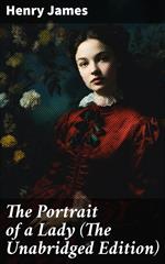 The Portrait of a Lady (The Unabridged Edition)