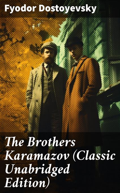 The Brothers Karamazov (Classic Unabridged Edition)