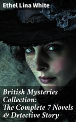 British Mysteries Collection: The Complete 7 Novels & Detective Story