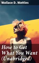 How to Get What You Want (Unabridged)