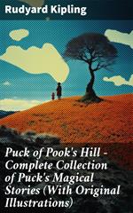 Puck of Pook's Hill – Complete Collection of Puck's Magical Stories (With Original Illustrations)