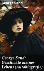 George Sand: Geschichte meines Lebens (Autobiografie)