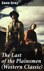 The Last of the Plainsmen (Western Classic)