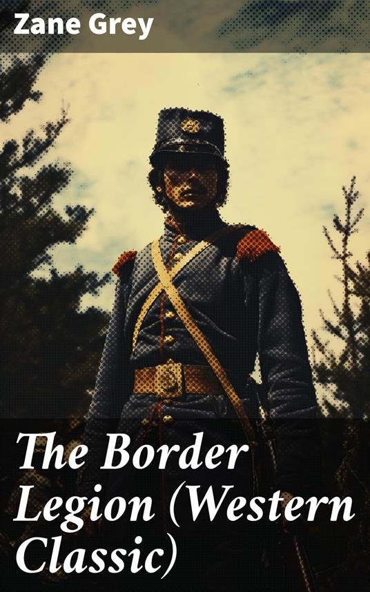 The Border Legion (Western Classic)