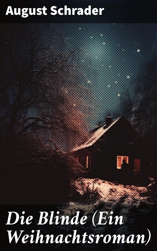 Die Blinde (Ein Weihnachtsroman)