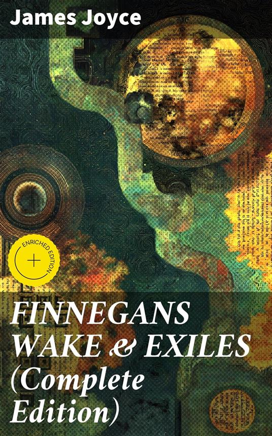 FINNEGANS WAKE & EXILES (Complete Edition)