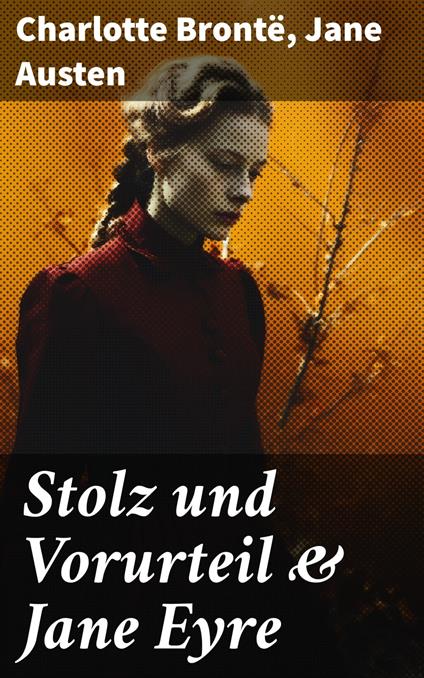 Stolz und Vorurteil & Jane Eyre