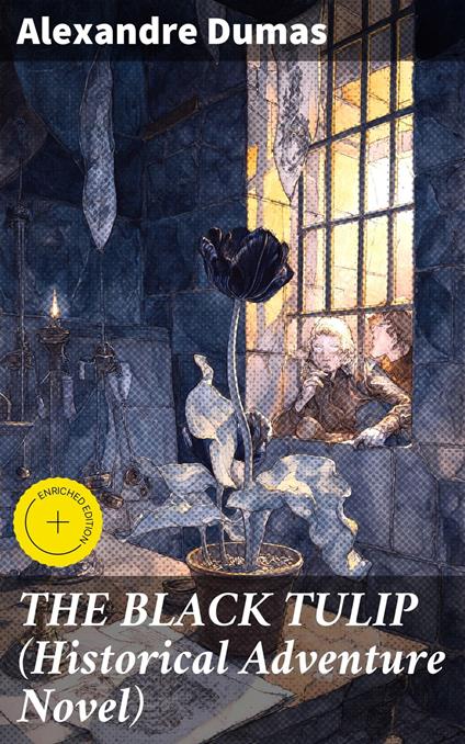 THE BLACK TULIP (Historical Adventure Novel)