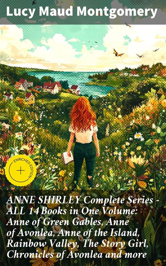 ANNE SHIRLEY Complete Series - ALL 14 Books in One Volume: Anne of Green Gables, Anne of Avonlea, Anne of the Island, Rainbow Valley, The Story Girl, Chronicles of Avonlea and more - Trevor Ellington,Lucy Maud Montgomery,Good Press - ebook