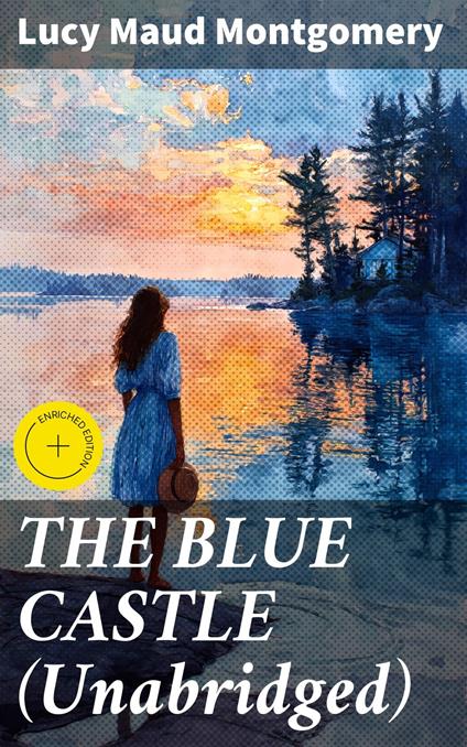 THE BLUE CASTLE (Unabridged)