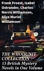 THE WHODUNIT COLLECTION - 15 British Mystery Novels in One Volume