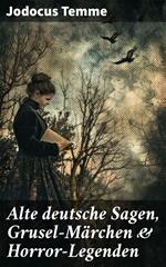Alte deutsche Sagen, Grusel-Märchen & Horror-Legenden