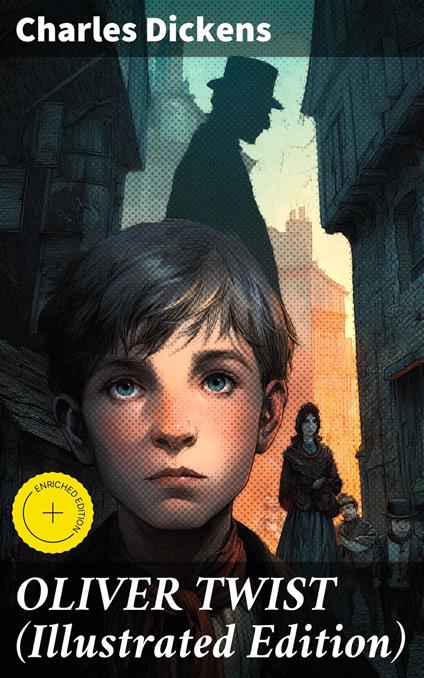 OLIVER TWIST (Illustrated Edition)