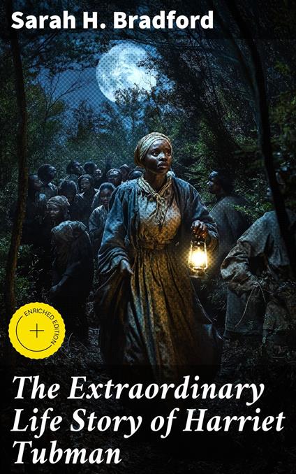 The Extraordinary Life Story of Harriet Tubman