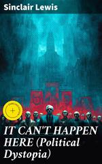IT CAN'T HAPPEN HERE (Political Dystopia)