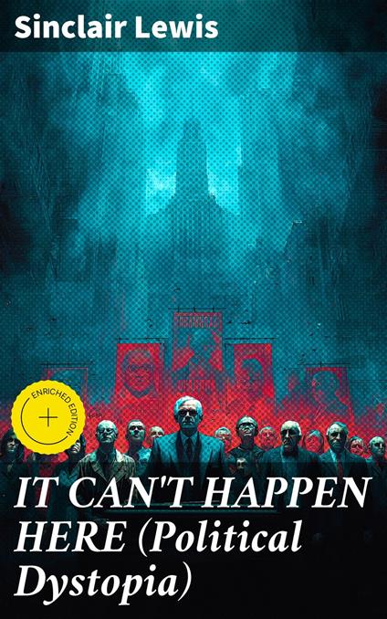 IT CAN'T HAPPEN HERE (Political Dystopia)