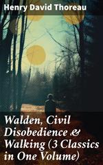 Walden, Civil Disobedience & Walking (3 Classics in One Volume)