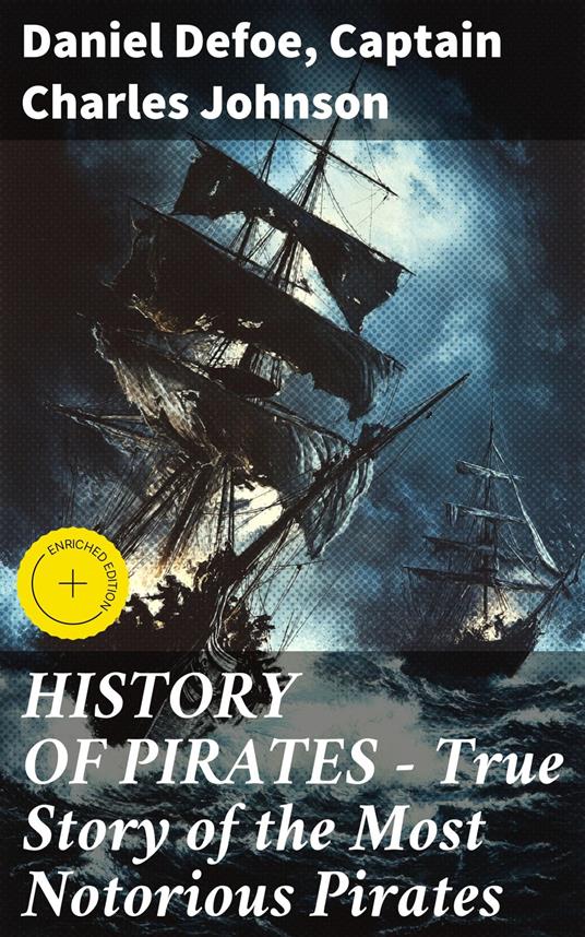 HISTORY OF PIRATES – True Story of the Most Notorious Pirates