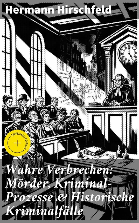 Wahre Verbrechen: Mörder, Kriminal-Prozesse & Historische Kriminalfälle