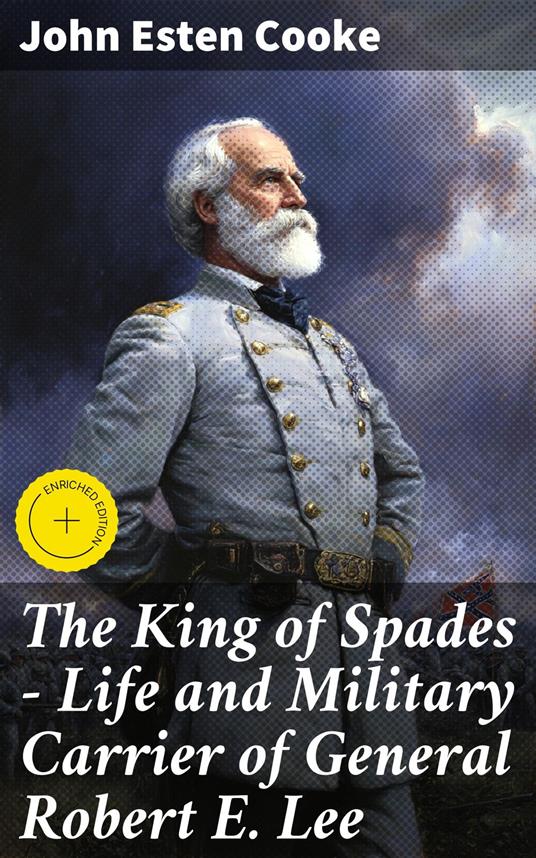 The King of Spades – Life and Military Carrier of General Robert E. Lee