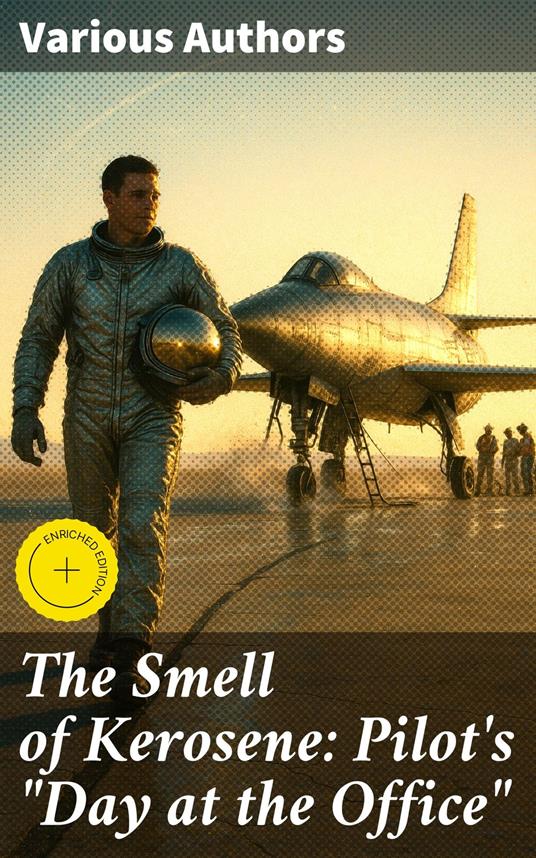 The Smell of Kerosene: Pilot's "Day at the Office"