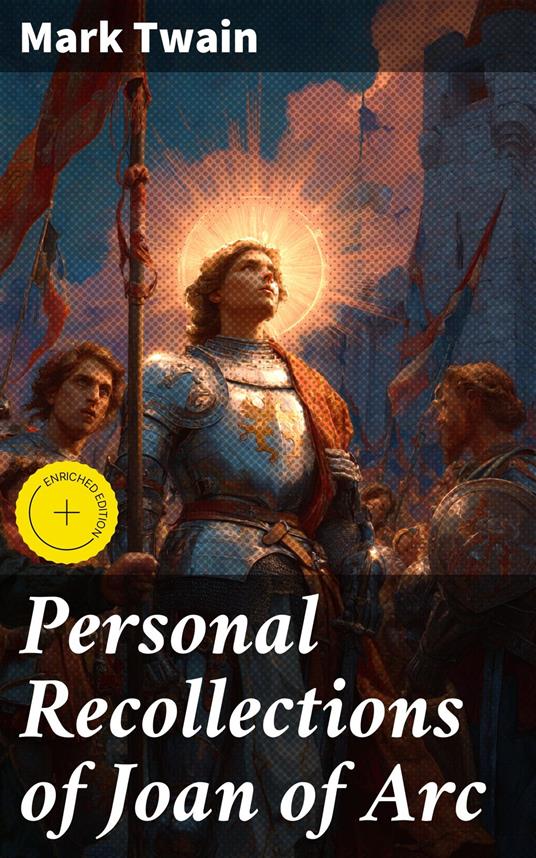 Personal Recollections of Joan of Arc