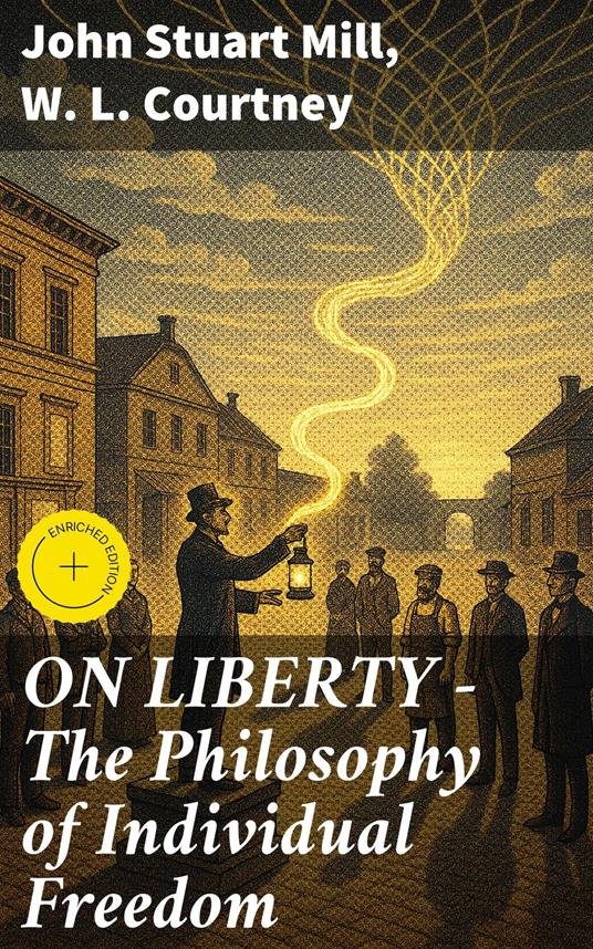 ON LIBERTY - The Philosophy of Individual Freedom