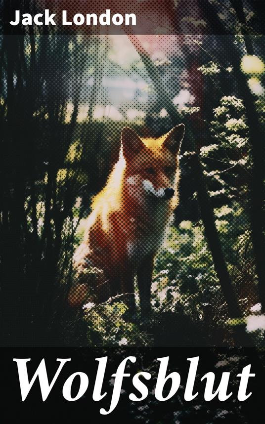 Wolfsblut - Jack London - ebook