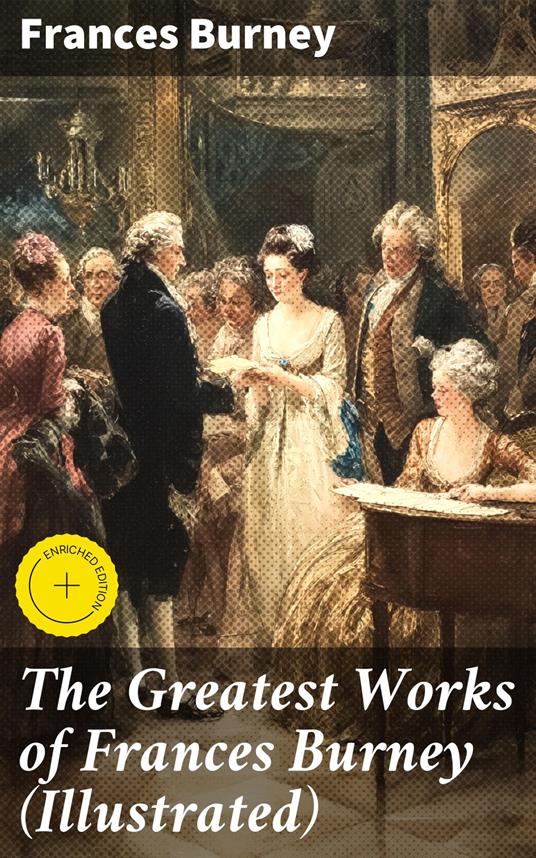 The Greatest Works of Frances Burney (Illustrated)
