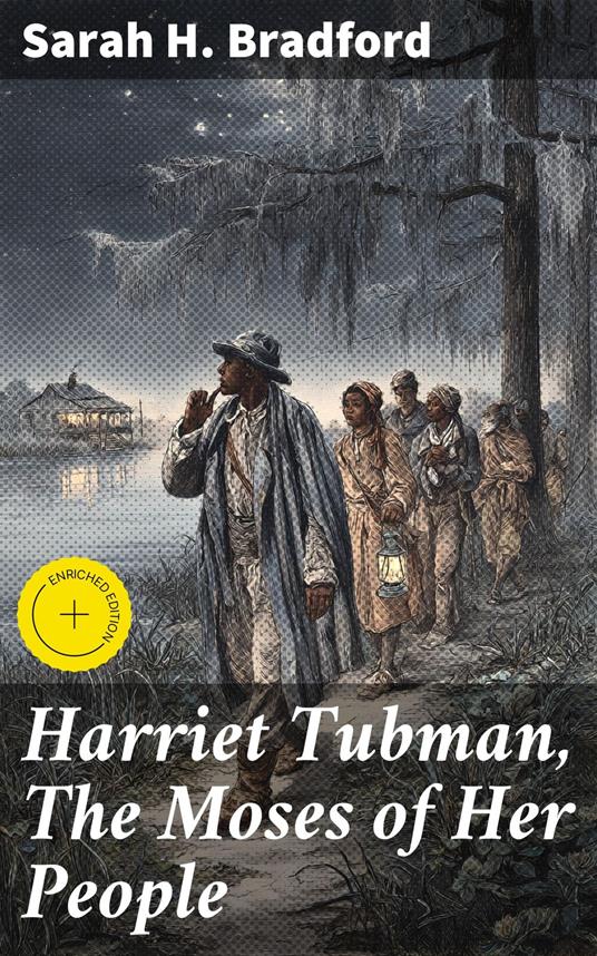 Harriet Tubman, The Moses of Her People