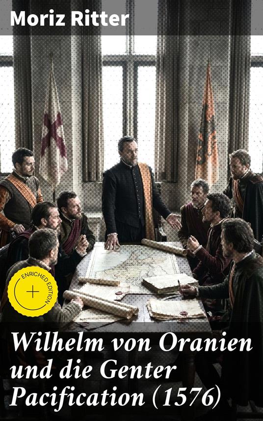 Wilhelm von Oranien und die Genter Pacification (1576)