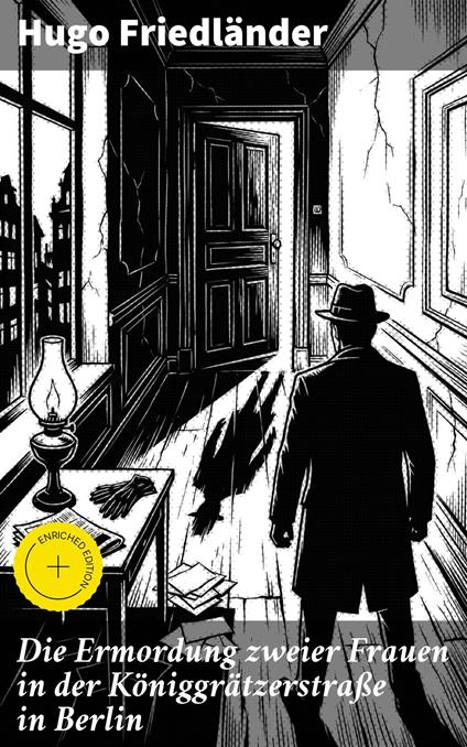 Die Ermordung zweier Frauen in der Königgrätzerstraße in Berlin