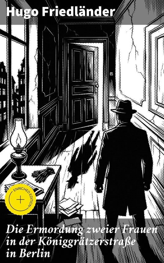 Die Ermordung zweier Frauen in der Königgrätzerstraße in Berlin