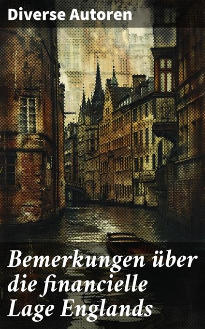 Bemerkungen über die financielle Lage Englands