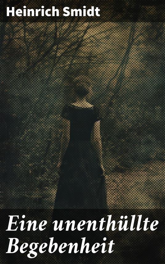 Eine unenthüllte Begebenheit